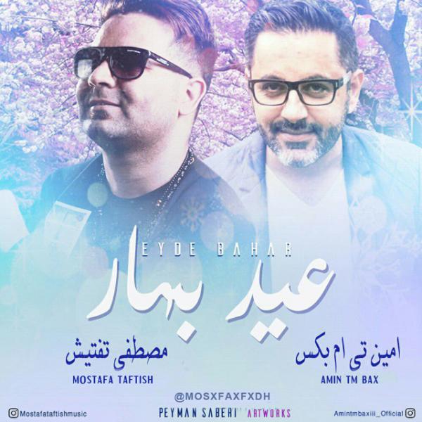 Mostafa Taftish Eyde Bahar (Ft Amin Tm Bax)