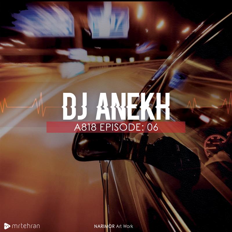 DJ Anekh A818 Episode 06