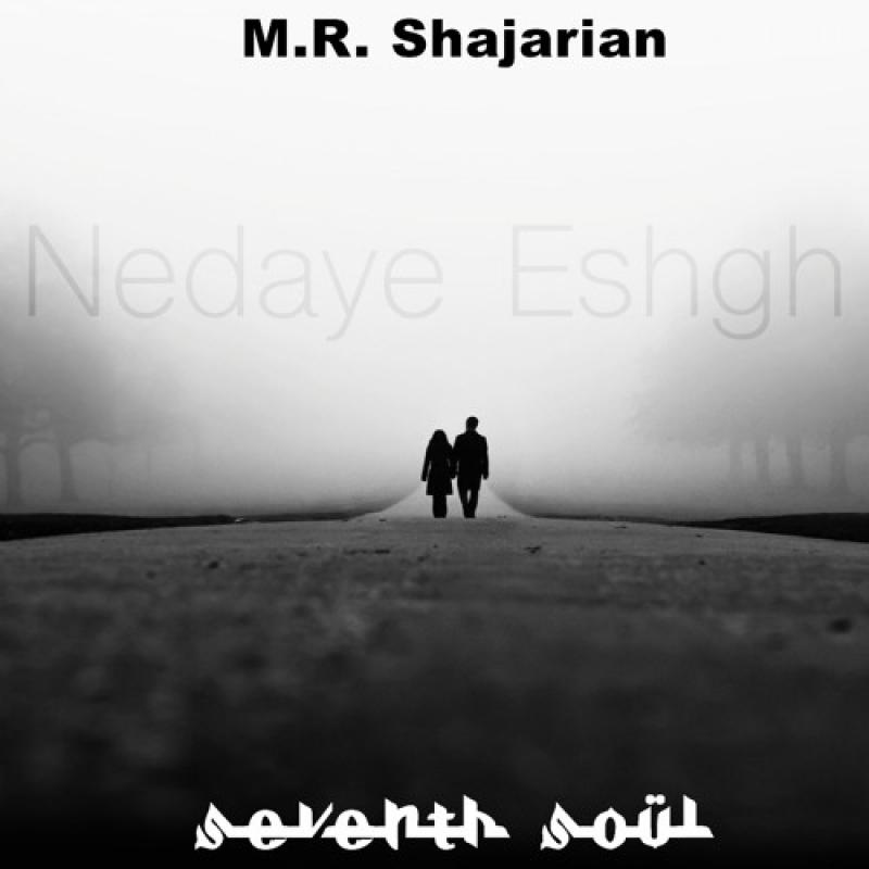 M.R Shajarian & Seventh Soul Nedaye Eshgh