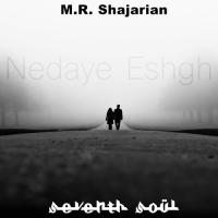 M.R Shajarian & Seventh Soul Nedaye Eshgh