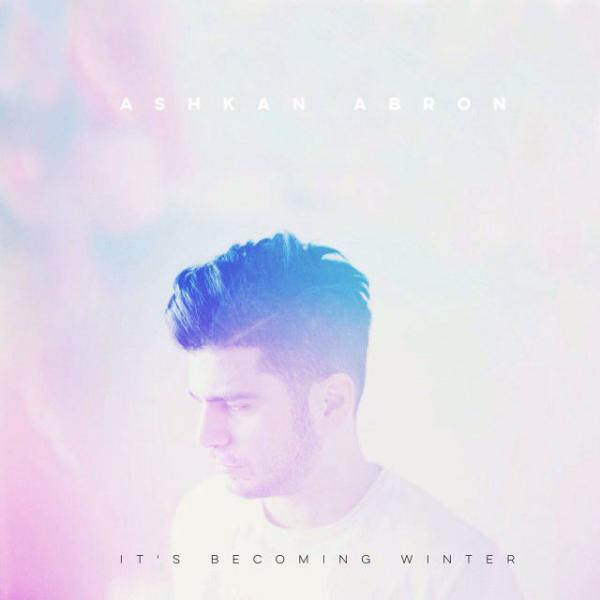 Ashkan Abron Its Becoming Winter