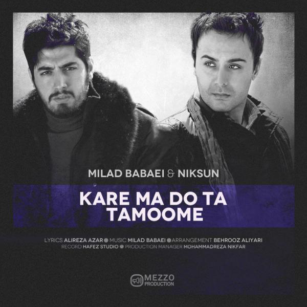 Milad Babaei Kare Ma Do Ta Tamoome (Ft Niksun)