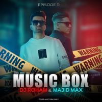 Dj Roham & Majid Max Music Box 11