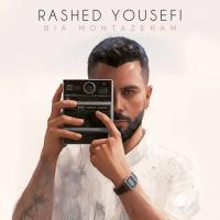 Rashed Yousefi Bia Montazeram