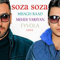 Misagh Raad Soza Soza (Ft Mehdi Yariyan)