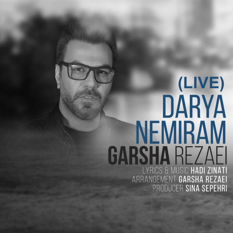 Garsha Rezaei Darya Nemiram (Live)