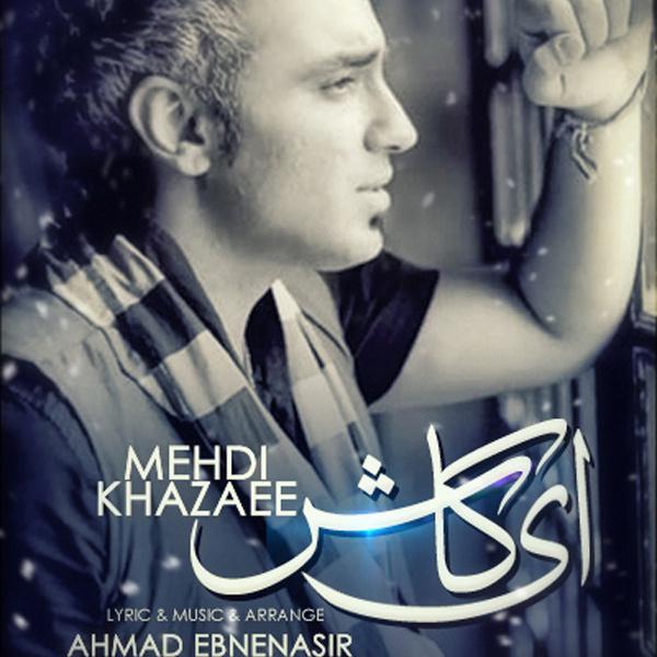 Mehdi Khazaee Ey Kash