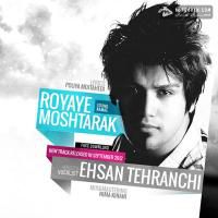 Ehsan Tehranchi Royaye Moshtarak