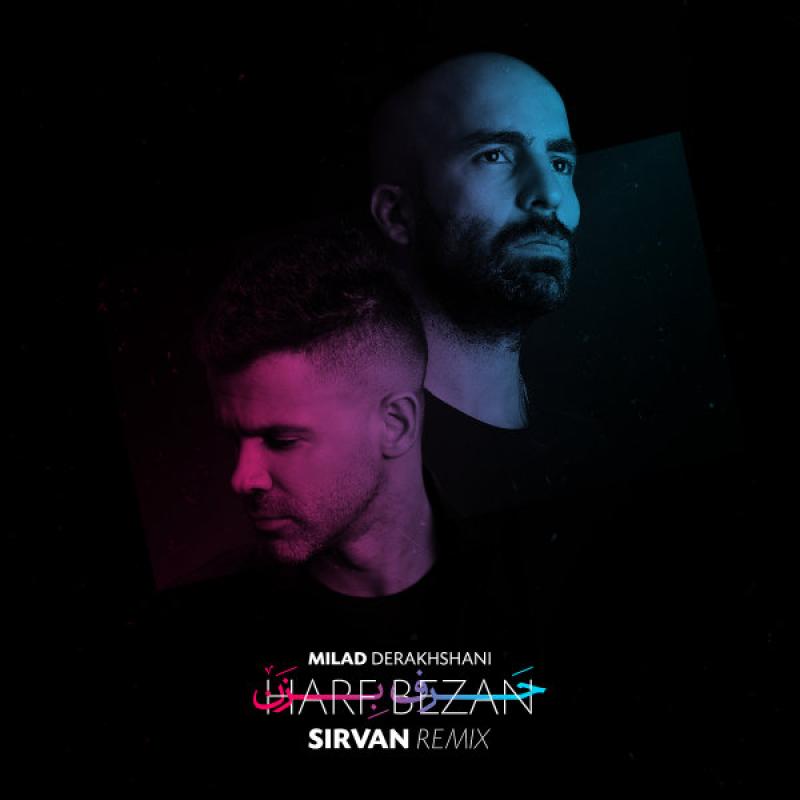 Milad Derakhshani Harf Bezan (Sirvan Khosravi Remix)