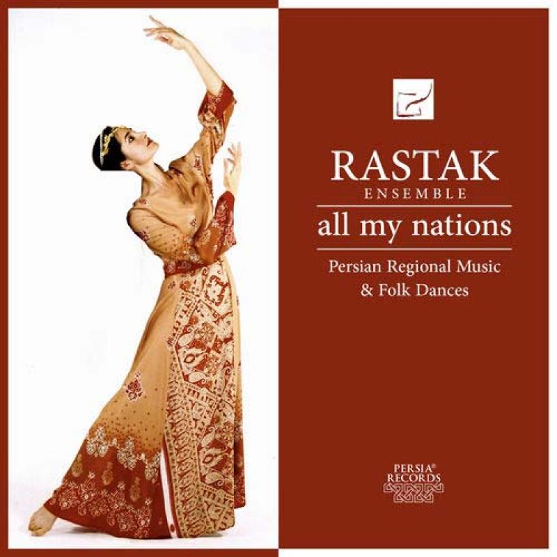 Rastak Group All My Nations: Persian Regional Music & Folk Dances