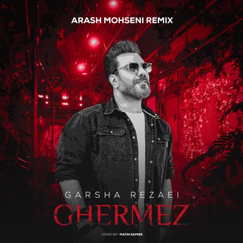 Garsha Rezaei Ghermez (Arash Mohseni Remix)