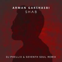 Arman Garshasbi Shab (DJ Phellix & Seventh Soul Remix)