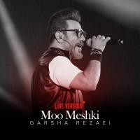 Garsha Rezaei Moo Meshki (Live Version)