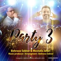 Behrooz Sektor Party 3 (Ft Mostafa Jafari)