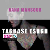Rana Mansour Taghase Eshgh (Remix)