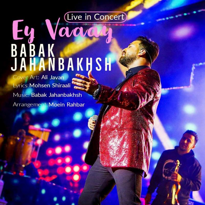 Babak Jahanbakhsh Ey Vaaay (Live In Concert)