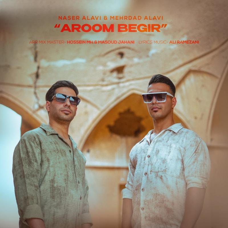 Naser Alavi Aroom Begir (Ft Mehrdad Alavi)