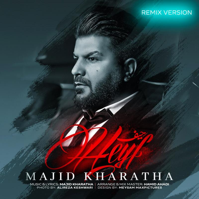 Majid Kharatha Heyf (Remix)