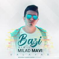 Valayar Bazi (Milad Mavi Remix)