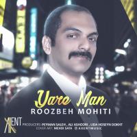 Roozbeh Mohiti Yare Man