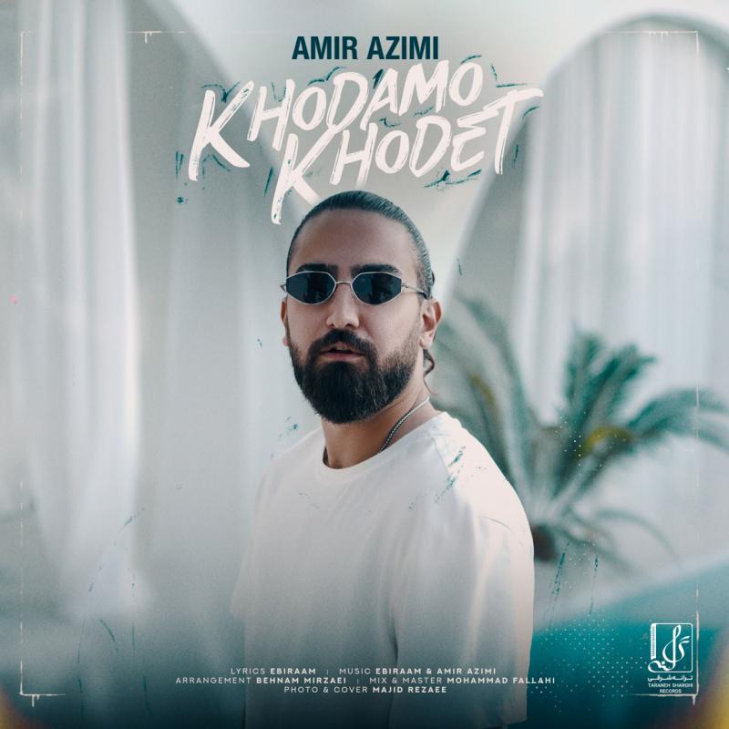 Amir Azimi Khodamo Khodet