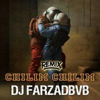 Dj Farzadbvb Chilim Chilim (Remix)