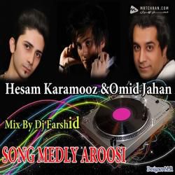 Omid Jahan Mix Aroosi (Ft Hessam Karamooz)