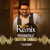 Pedram Paliz Taghvim Shamsi (Remix)