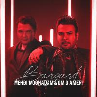 Mehdi Moghadam & Omid Ameri Bargard