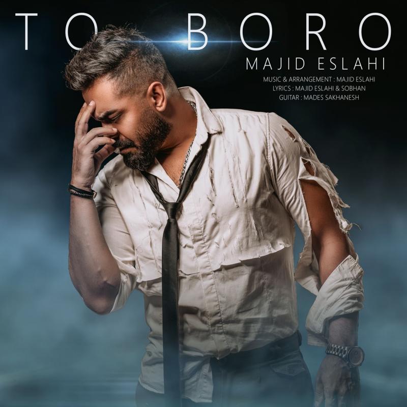 Majid Eslahi To Boro