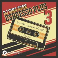 Dj Sina Azar Espresso Plus Episode 03