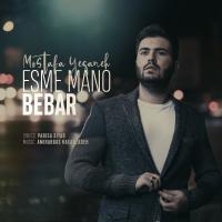 Mostafa Yeganeh Esme Mano Bebar