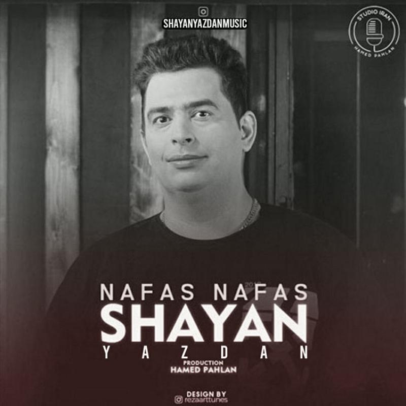 Shayan Yazdan Nafas Nafas