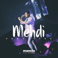 Mehdi Ahmadvand Manoto (Ali Edris Remix)