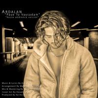 Ardalan Tomeh Paye To Vaysadam (House Remix)