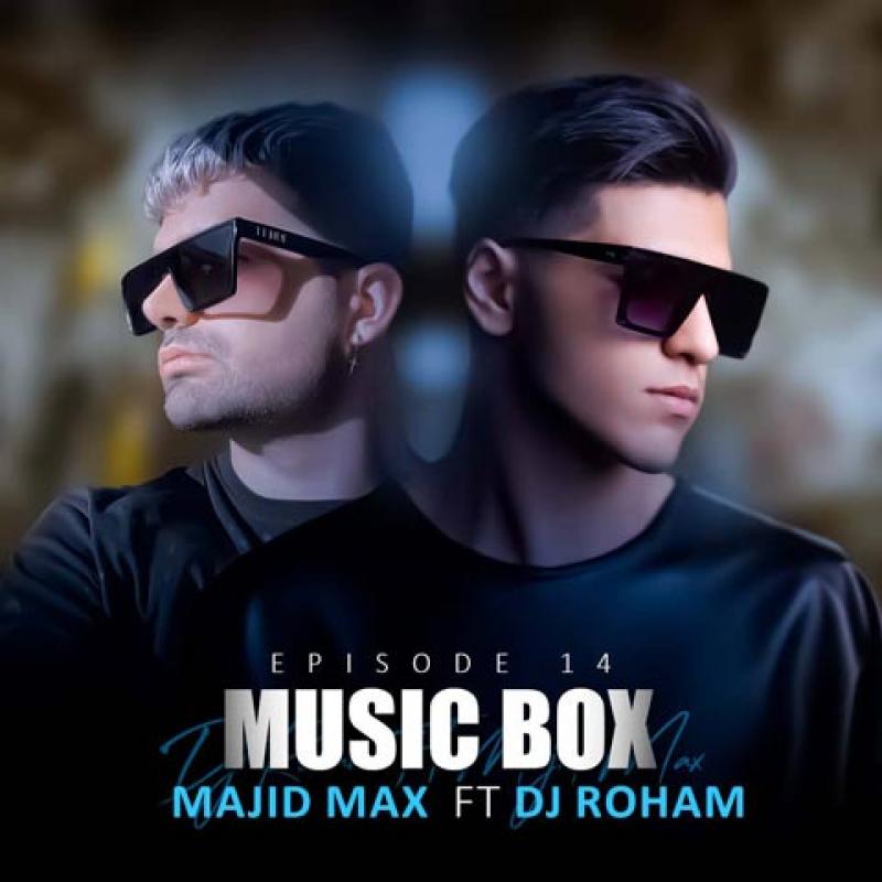 Majid Max & Dj Roham Music Box 14