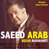 Saeed Arab Bezar Bebinamet (RezaM & Aerial Oriental Dance Remix)