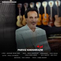 Parviz Khoshrazm Tabrae