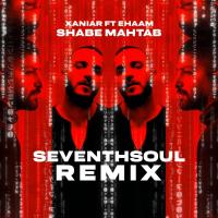 Xaniar & Ehaam Shabe Mahtab (Seventh Soul Remix)