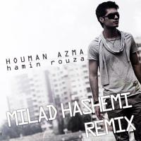 Houman Azma Hamin Rouza (Milad Hashemi Remix)