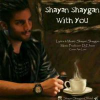 Shayan Shaygan With You