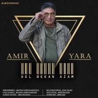 Amir Yara Del Bekan Azam