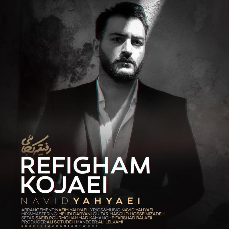 Navid Yahyaei Refigham Kojaei