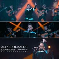 Ali Abdolmaleki Khosh Behalet (Live Version)