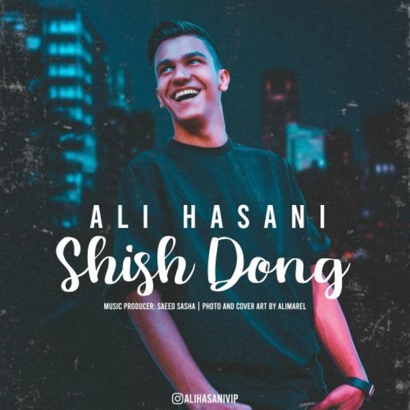 Ali Hasani Shish Dong