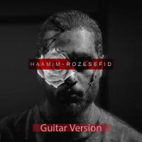Haamim Roze Sefid (Guitar Version)