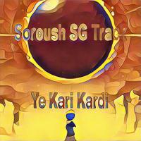 Soroush SG Track Ye Kari Kardi