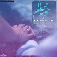Mahdi Moharrami Khobe Halam
