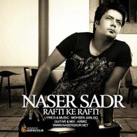 Naser Sadr Rafty Ke Rafty