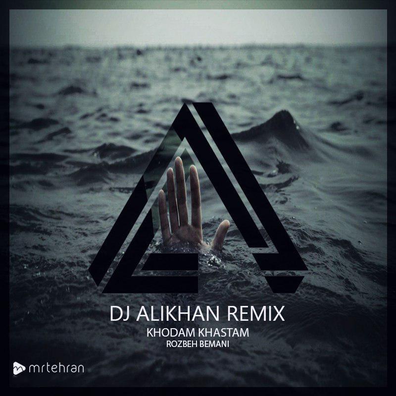 Roozbeh Bemani Khodam Khastam (Dj Alikhan Remix)